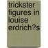Trickster Figures in Louise Erdrich�S