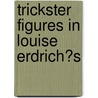 Trickster Figures in Louise Erdrich�S door Jennifer K�nkler