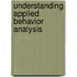 Understanding Applied Behavior Analysis