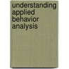 Understanding Applied Behavior Analysis door Albert J. Kearney