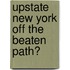 Upstate New York Off the Beaten Path�