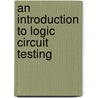 An Introduction to Logic Circuit Testing door Parag K. Lala