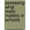 Assessing What Really Matters in Schools door Ronald J. Newell