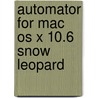 Automator for Mac Os X 10.6 Snow Leopard door Waldie Ben