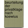 Beurteilung Der Privatklage Nach Koewius by Jenni Egenolf