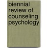 Biennial Review of Counseling Psychology by Bruce Walsh