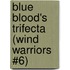 Blue Blood's Trifecta (Wind Warriors #6)