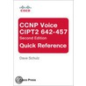 Ccnp Voice Cipt2 642-457 Quick Reference door David Schulz