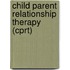 Child Parent Relationship Therapy (cprt)