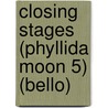 Closing Stages (Phyllida Moon 5) (Bello) door Eileen Dewhurst