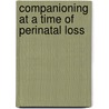 Companioning at a Time of Perinatal Loss by Rn Heustis