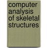 Computer Analysis Of Skeletal Structures door C.T. F. Ross