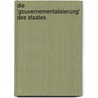 Die 'Gouvernementalisierung' Des Staates by Martina Altmann