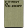 Die Informations- Und Mediengesellschaft door Matthias K�ppl