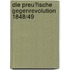 Die Preu�Ische Gegenrevolution 1848/49