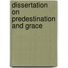 Dissertation on Predestination and Grace by G.W. Leibniz