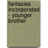 Fantasies Incorporated - Younger Brother by Bridy McAvoy