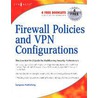 Firewall Policies And Vpn Configurations door Syngress