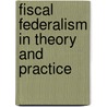 Fiscal Federalism in Theory and Practice door Teresa Ter-Minassian