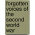 Forgotten Voices of the Second World War