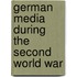 German Media During the Second World War