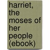Harriet, the Moses of Her People (Ebook) door Sarah H. Bradford