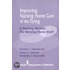 Improving Nursing Home Care of the Dying