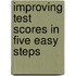 Improving Test Scores in Five Easy Steps