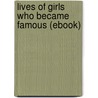Lives of Girls Who Became Famous (Ebook) door Sarah Knowles Bolton