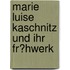 Marie Luise Kaschnitz Und Ihr Fr�Hwerk