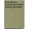 Marvelous Month-By-Month Writing Prompts door Justin McCory Martin