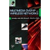 Multimedia Over Ip And Wireless Networks door Philip A. Chou