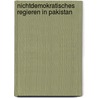 Nichtdemokratisches Regieren in Pakistan door Cathleen Bochmann