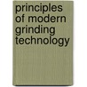 Principles of Modern Grinding Technology by W. Brian Rowe