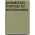 Probabilistic Methods for Bioinformatics