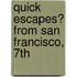Quick Escapes� from San Francisco, 7Th