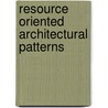 Resource Oriented Architectural Patterns door Brian Sletten