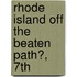 Rhode Island Off the Beaten Path�, 7Th