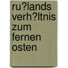 Ru�Lands Verh�Ltnis Zum Fernen Osten by Martin Wolf
