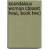 Scandalous Woman (Desert Heat, Book Two)