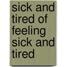 Sick and Tired of Feeling Sick and Tired by Paul J. Donoghue
