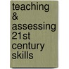Teaching & Assessing 21st Century Skills by Tammy Heflebower