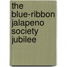 The Blue-Ribbon Jalapeno Society Jubilee door Carolyn Brown