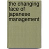 The Changing Face Of Japanese Management by Yoko Akashi