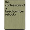 The Confessions of a Beachcomber (Ebook) by E.J. Banfield