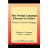 The Foreign Language Educator in Society by Timothy Reagan
