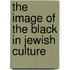 The Image of the Black in Jewish Culture