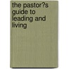 The Pastor?S Guide to Leading and Living door O.S. Hawkins