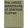 The Untold Adventures of Sherlock Holmes by Luke Kuhns