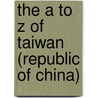 The a to Z of Taiwan (Republic of China) door John F. Copper